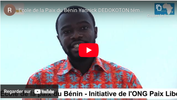 Ecole de la Paix du Bénin Yannick DEDOKOTON témoigne ! ONG Paix Liberté