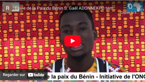Ecole de la Paix du Bénin S. Gaël ADONNEKPO témoigne ! ONG Paix Liberté