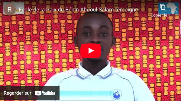 Ecole de la Paix du Bénin Abdoul Salam témoigne ! ONG Paix Liberté